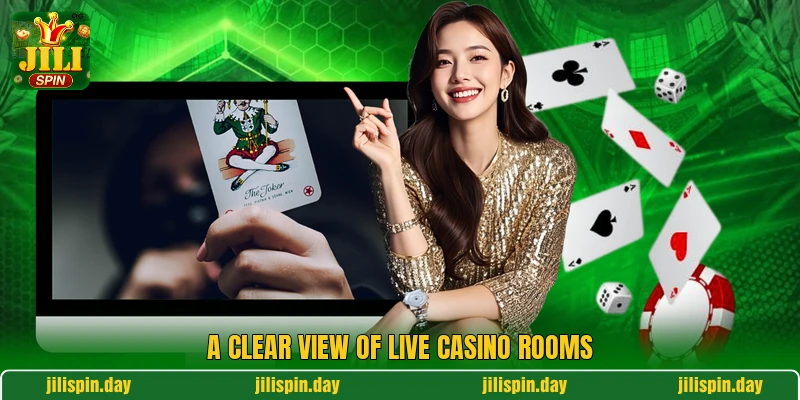 A clear view of live casino rooms A clear view of live casino rooms