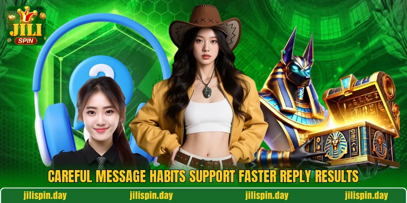 Careful message habits support faster reply results Careful message habits support faster reply results