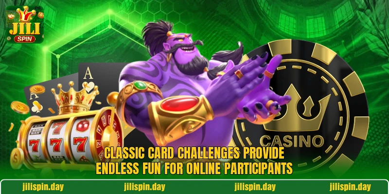 Classic card challenges provide endless fun for online participants