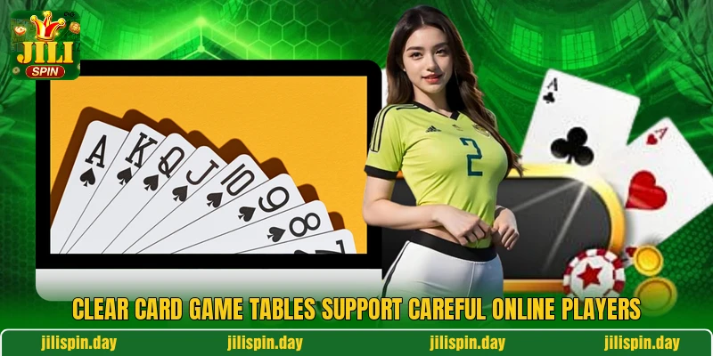 Clear card game tables support careful online players Clear card game tables support careful online players