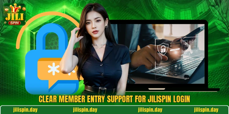 Clear member entry support for JILIspin login Clear member entry support for JILIspin login