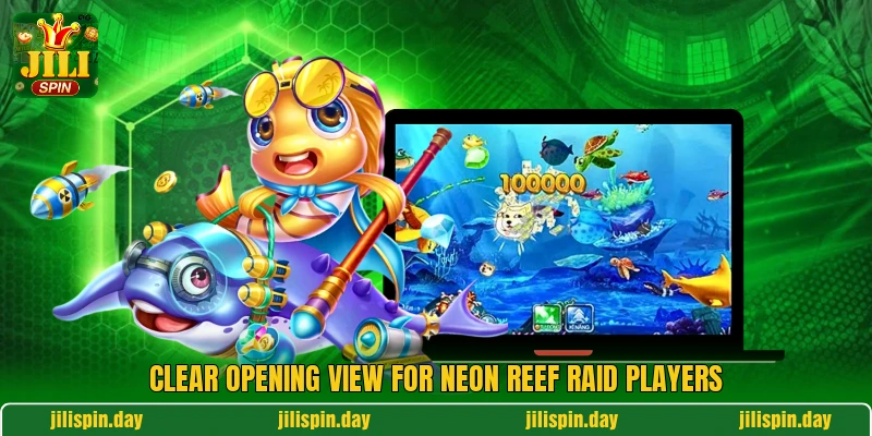 Clear opening view for Neon Reef Raid players
