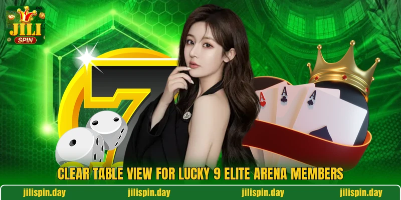Clear table view for Lucky 9 Elite Arena members