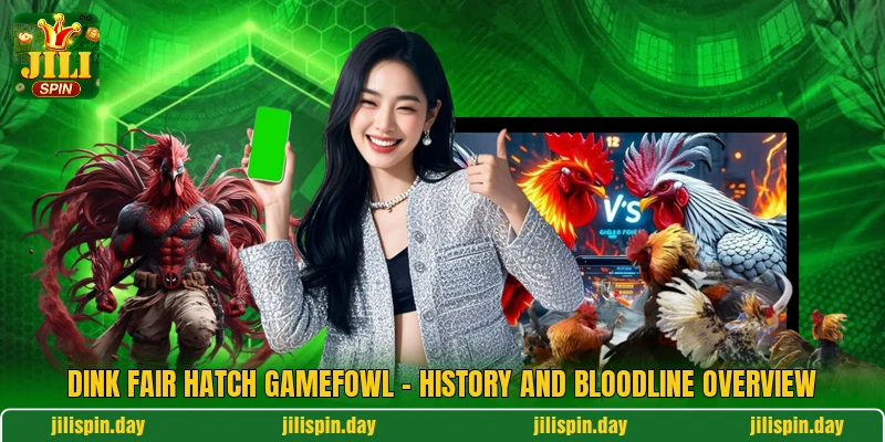 Dink Fair Hatch Gamefowl - History And Bloodline Overview
