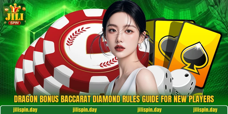 Dragon Bonus Baccarat Diamond rules guide for new players Dragon Bonus Baccarat Diamond rules guide for new players