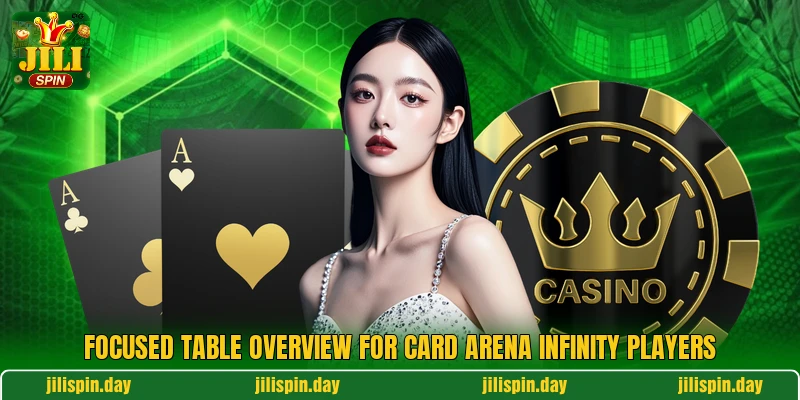 Focused table overview for Card Arena Infinity players Focused table overview for Card Arena Infinity players