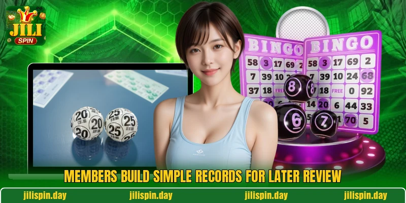 Members build simple records for later review