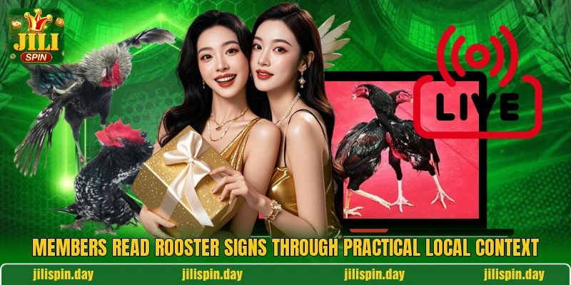 Members read rooster signs through practical local context Members read rooster signs through practical local context