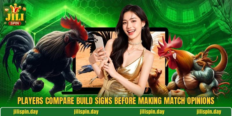 Players compare build signs before making match opinions Players compare build signs before making match opinions