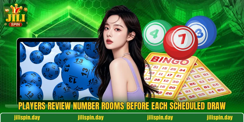 Players review number rooms before each scheduled draw Players review number rooms before each scheduled draw