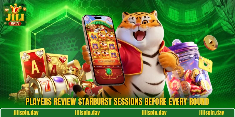 Players review Starburst sessions before every round Players review Starburst sessions before every round