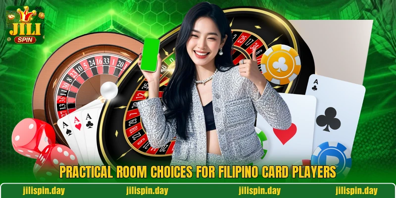 Practical room choices for Filipino card players Practical room choices for Filipino card players