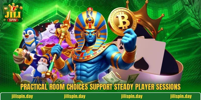 Practical room choices support steady player sessions