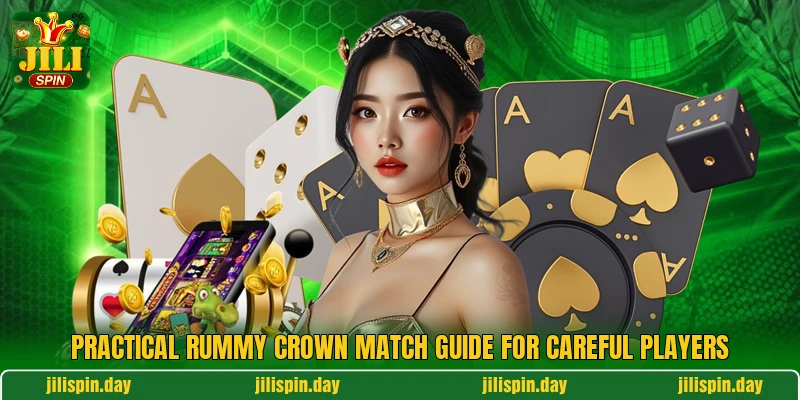 Practical Rummy Crown Match guide for careful players Practical Rummy Crown Match guide for careful players