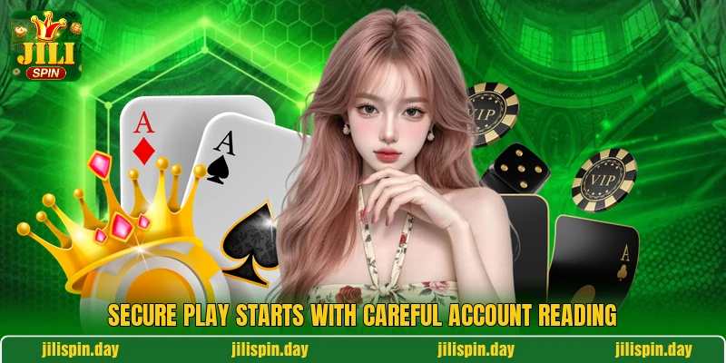Secure play starts with careful account reading