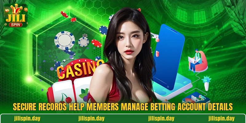 Secure records help members manage betting account details Secure records help members manage betting account details