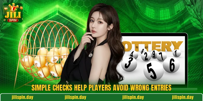 Simple checks help players avoid wrong entries