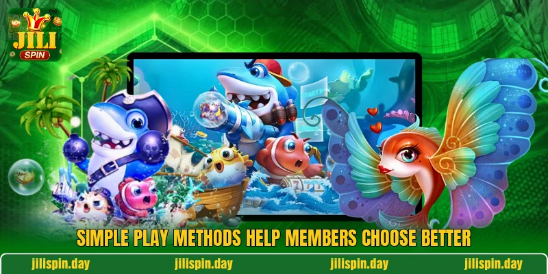 Simple play methods help members choose better